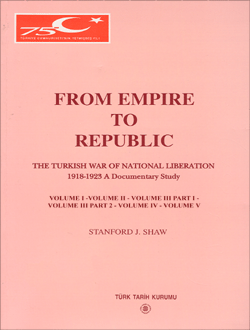 From Empire to Republic - The Turkish War of National Liberation 1918-1923 A Documentary Study Volume I-II-III/1-III/2-IV-V