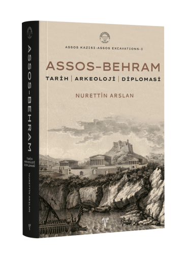 Assos-Behram Tarih / Arkeoloji / Diplomasi