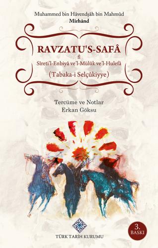 Ravzatu's-Safâ fi Sireti'l-Enbiyâ ve 'L-Mülûk ve 'I-Hulefâ (Tabaka-i Selçûkiyye)