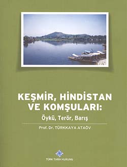 Keşmir, Hindistan ve Komşuları: Öykü, Terör, Barış, Prof.Dr. Türkkaya, ATAÖV