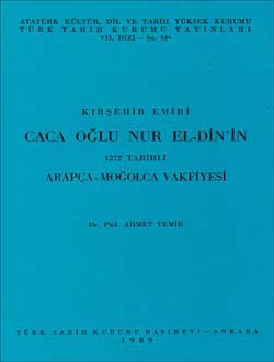 Kırşehir Emiri Caca Oğlu Nur El-Din`in 1272 Tarihli Arapça-Moğolca Vakfiyesi