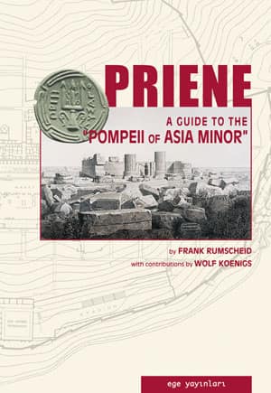 Priene A Guide to the Pompeii of Asia Minor