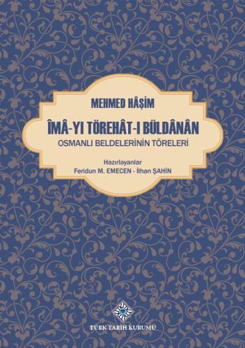 Îmâ-Yı Törehât-I Büldânân Osmanlı Beldelerinin Töreleri