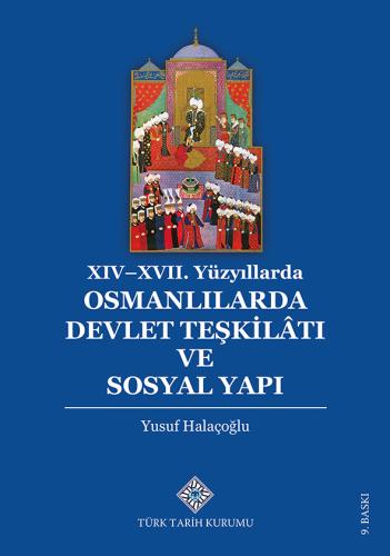 XIV-XVII. Yüzyıllarda Osmanlılarda Devlet Teşkilâtı ve Sosyal Yapı