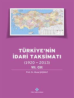 Türkiye`nin İdari Taksimatı (1920 - 2013) 7. Cilt