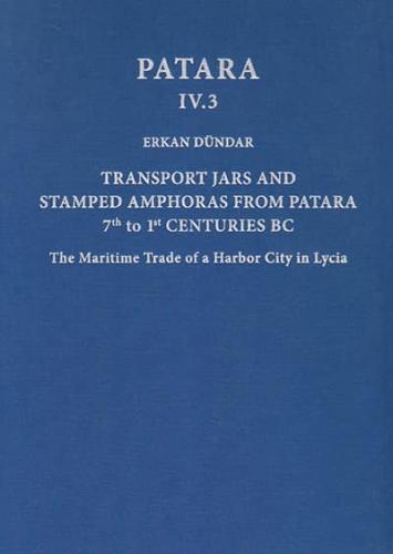 Transport Jars and Stamped Amphoras from Patara, 7th to 1st Centuries BC