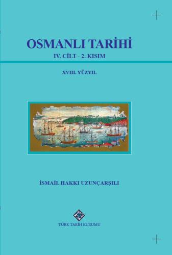 Osmanlı Tarihi IV. Cilt, 2. Kısım (XVIII. Yüzyıl)