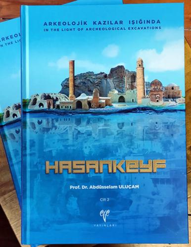 HASANKEYF - Arkeolojik Kazılar Işığında In the Light of Archaeological Excavations