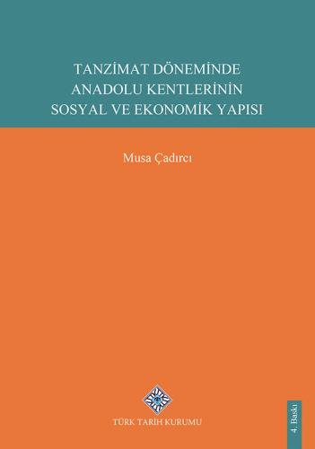 Tanzimat Döneminde Anadolu Kentlerinin Sosyal ve Ekonomik Yapısı