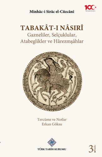 Tabakât-ı Nâsırî Gazneliler, Selçuklular, Atabeglikler ve Hârzemşahlar