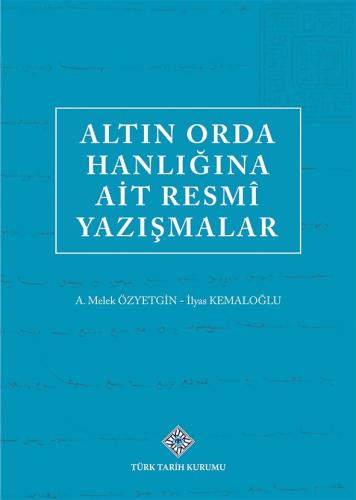Altın Orda Hanlığına Ait Resmi Yazışmalar