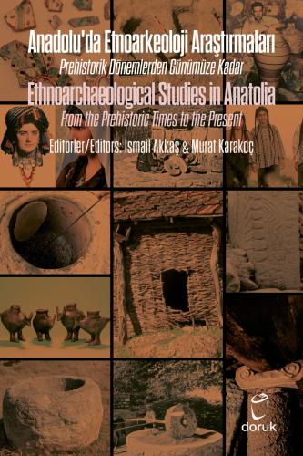 Anadolu’da Etnoarkeoloji Araştırmaları / Ethnoarchaeological Studies i