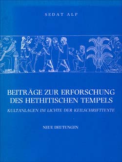 Beitrage Zur Erforschung Des Hethitischen Tempels Kultanlagen Im Lichte Der Keilschrıfttexte