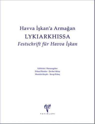 LYKIARKHISSA - Havva İşkan'a Armağan Festschrift für Havva İşkan