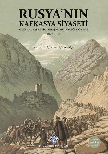 Rusya'nın Kafkasya Siyaseti General Paskeviç'in Başkomutanlığı Dönemi 1827-1831