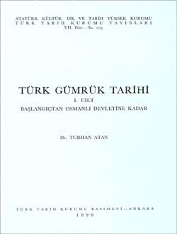 Türk Gümrük Tarihi Başlangıçtan Osmanlı Devletine Kadar