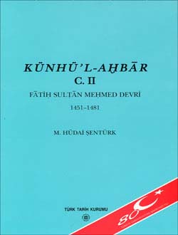 Künhü`l-Ahbar C. II: Fatih Sultan Mehmet Devri 1451-1481