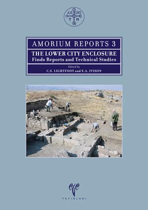 The Lower City Enclosure - Amorium Reports 3 Finds Reports and Technical Studies