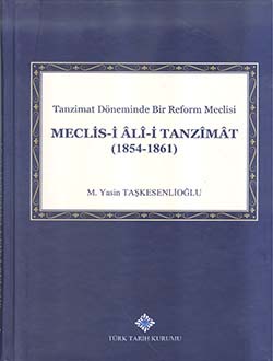 Tanzimat Döneminde Bir Reform Meclisi Meclis-i Âlî-i Tanzîmât (1854 - 1861)
