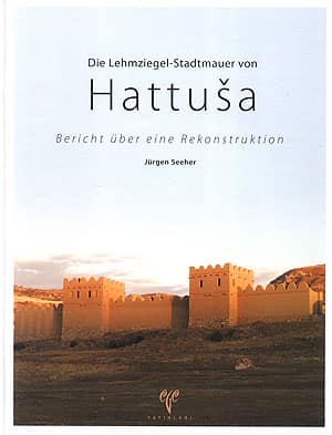 Die Lehmziegel-Stadtmauer von Hattusa Bericht über eine Rekonstruktion