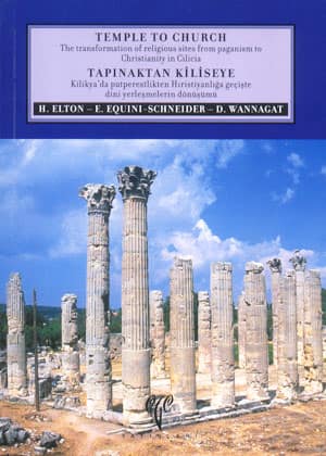 Tapınaktan Kiliseye Kilikya'da Putperestlikten Hıristiyanlığa Geçişte Dini Yerleşmelerin Dönüşümü