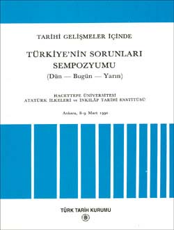Tarihi Gelişmeler İçinde Türkiye`nin Sorunları Sempozyumu