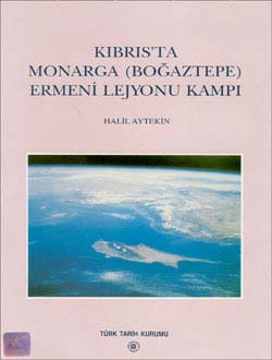 Kıbrıs`ta Monarga (Boğaztepe) Ermeni Lejyonu Kampı