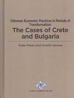 Ottoman Economic Practices In Periods Of Transformation: The Cases Of Crete and Bulgaria