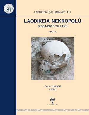 Laodikeia Nekropolü - Laodikeia Çalışmaları 1.1 2004-2010 yılları 2 Cilt