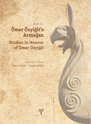 Prof. Dr. Ömer Özyiğit'e Armağan Studies in Honour of Ömer Özyiğit