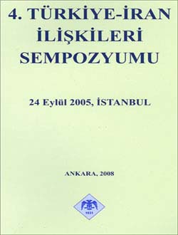 4. Türkiye-İran İlişkileri Sempozyumu 24 Eylül 2005, İstanbul