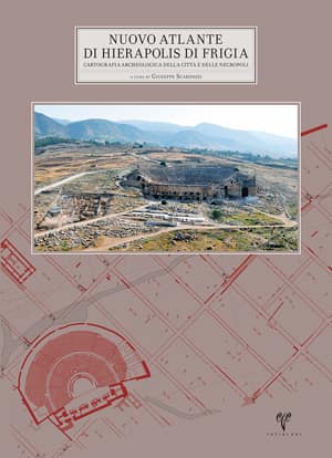Nuovo Atlante di Hierapolis di Frigia VII - Hierapolis di Frigia VII Cartografia Archaeologica della Citta e delle Necropoli