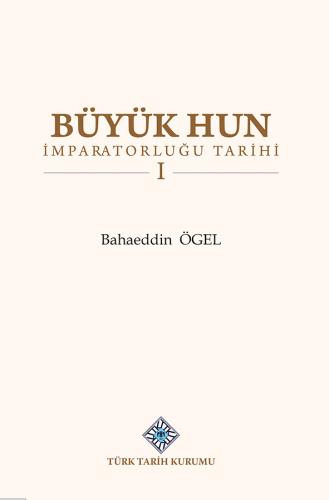 Büyük Hun İmparatorluğu Tarihi(I-II Cilt Takım)