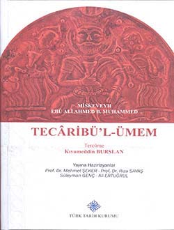 Tecâribü'l-Ümem, Miskeveyh Ebû Ali Ahmed. B. Muhammed
