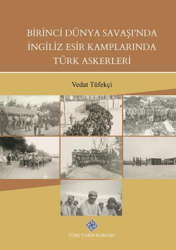 Birinci Dünya Savaşında İngiliz Esir Kamplarında Türk Askerleri