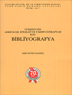 Türkiye`nin Arkeoloji, Epigrafi ve Tarihî Coğrafyası için BİBLİYOGRAFYA