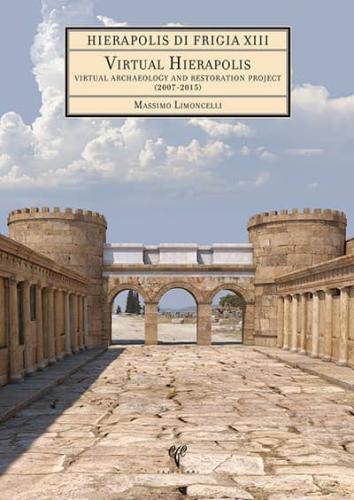 Virtual Hierapolis - Hierapolis di Frigia XIII Virtual Archaeology and Restoration Project (2007-2015) (DVD'li)