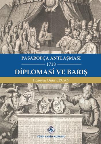 Pasarofça Antlaşması Diplomasi ve Barış(1718)