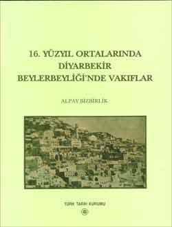 16. Yüzyıl Ortalarında Diyarbakır Beylerbeyliği`nde Vakıflar