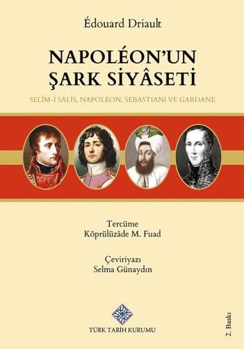 Napolêon'un Şark Siyaseti Selîm-i Sâlis, Napolêon, Sêbastiani ve Gardane