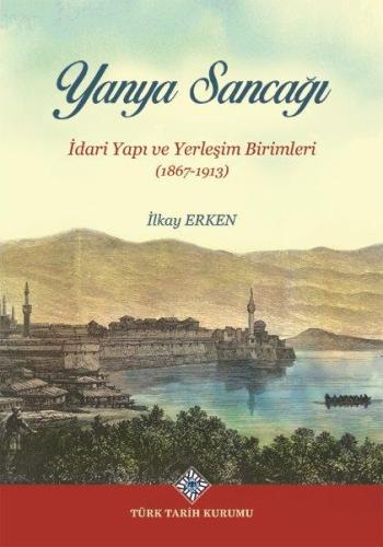 Yanya Sancağı İdari Yapı ve Yerleşim Birimleri (1867-1913)