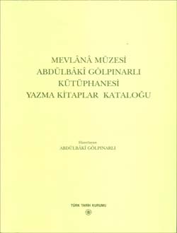 Mevlânâ Müzesi Abdülbâkî Gölpınarlı Kütüphanesi Yazma Kitaplar Kataloğ