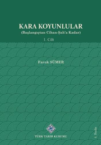 Kara Koyunlular (Başlangıçtan Cihan-Şah'a Kadar) I.Cilt