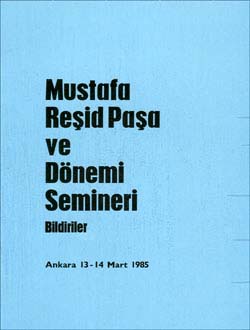 Mustafa Reşid Paşa Ve Dönemi Semineri Bildiriler
