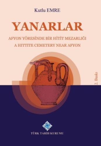 Yanarlar Afyon Yöresinde Bir Hitit Mezarlığı