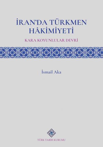 İran'da Türkmen Hâkimiyeti Kara Koyunlular Devri