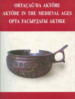 Ortaçağda Aktöbe (Aktöbe in The Medieval Ages)