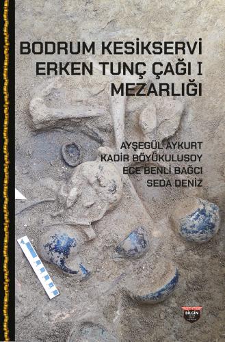 Bodrum Kesikservi Erken Tunç Çağı I Mezarlığı