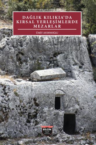 DAĞLIK KILIKIA'DA KIRSAL YERLEŞİMLERDE MEZARLAR