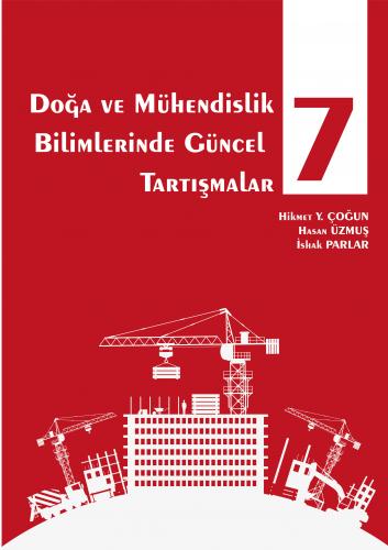 Doğa ve Mühendislik Bilimlerinde Güncel Tartışmalar 7